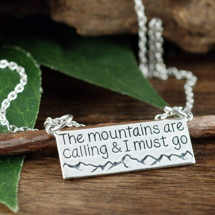 The mountains are calling & I Must Go Necklace.