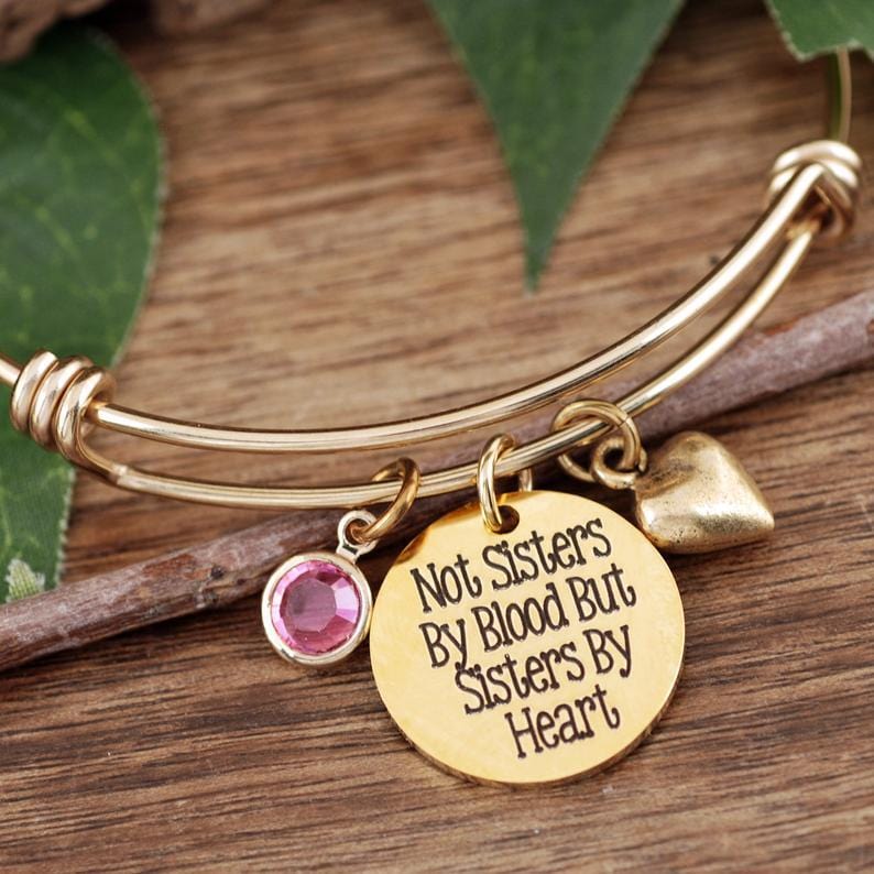 Not Sisters By Blood, But Sisters By Heart Bangle Bracelet.