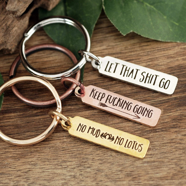 Keep Fucking Going Keychain, Let that shit Go Keychain, Motivational Keychain, Keep Going, Custom Message Gift, Motivational Quote.